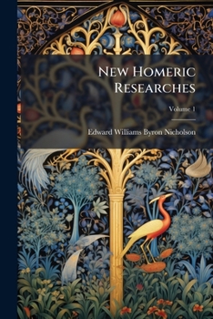Paperback New Homeric Researches; Volume 1 Book