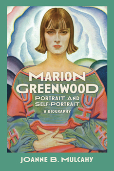 Hardcover Marion Greenwood: Portrait and Self-Portrait--A Biography Book