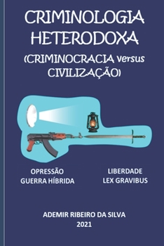 Paperback Criminologia Heterodoxa: (Criminocracia versus Civilização) [Portuguese] Book