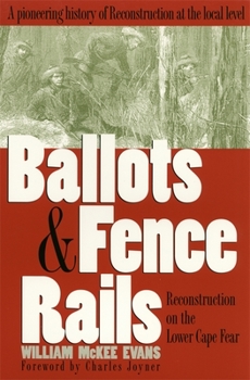 Paperback Ballots and Fence Rails: Reconstruction on the Lower Cape Fear Book