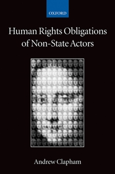Human Rights Obligations of Non-State Actors (Collected Courses of the Academy of European Law)