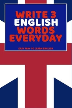 Paperback Write 3 English Words Everyday: Easy Way To Learn English Book