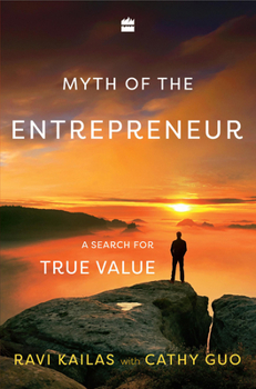 Hardcover Myth of the Entrepreneur: A Search for True Value Book