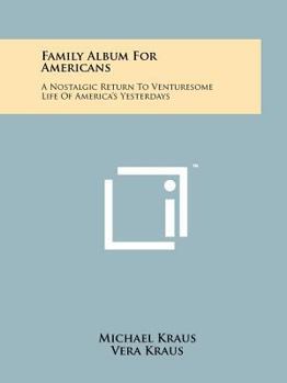 Paperback Family Album for Americans: A Nostalgic Return to Venturesome Life of America's Yesterdays Book