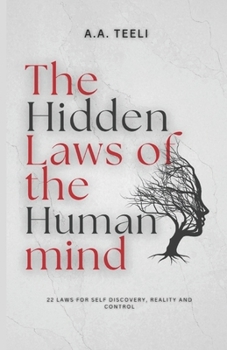 Paperback The Hidden Laws Of The Human Mind: 22 laws for self-discovery, reality and control Book