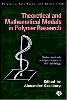Hardcover Theoretical and Mathematical Models in Polymer Research: Modern Methods in Polymer Research and Technology Volume 5 Book