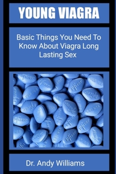 Paperback Young Viagra: Basic Things You Need To Know About Viagra Long Lasting Sex Book