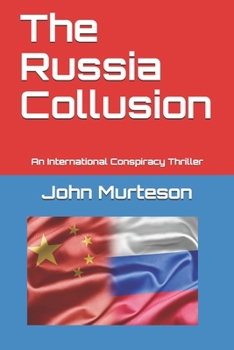Paperback The Russia Collusion: An International Conspiracy Thriller Book