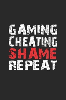 Paperback Gaming Cheating Shame Repeat: Notebook, Journal - Gift Idea for Gamer & Gaming Fans - checkered - 6x9 - 120 pages Book