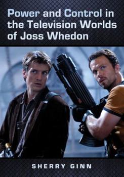 Paperback Power and Control in the Television Worlds of Joss Whedon Book