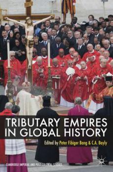 Tributary Empires in Global History - Book  of the Cambridge Imperial and Post-Colonial Studies