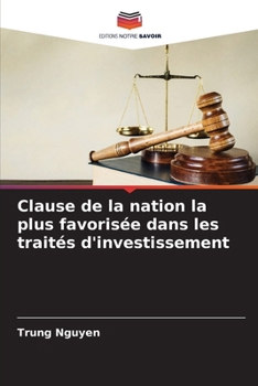 Clause de la nation la plus favorisée dans les traités d'investissement (French Edition)