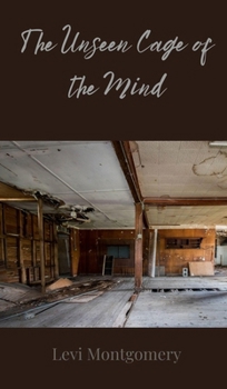 Hardcover The Unseen Cage of the Mind Book