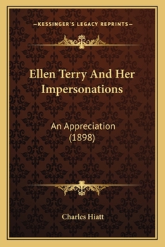 Ellen Terry and Her Impersonations: An Appreciation