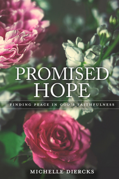 Paperback Promised Hope: Finding Peace in God's Faithfulness Book