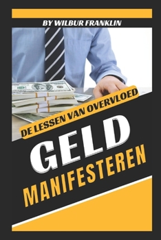 Manifesterengeld: de Overvloed Lessen