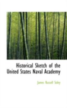 Historical Sketch of the United States Naval Academy