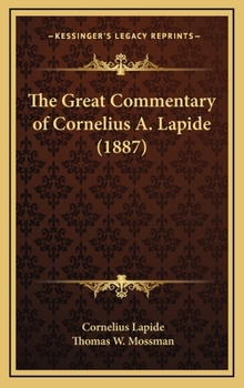 Hardcover The Great Commentary of Cornelius A. Lapide (1887) Book