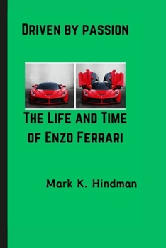 Paperback Driven by passion: The Life and Time of Enzo Ferrari Book