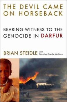 Hardcover The Devil Came on Horseback: Bearing Witness to the Genocide in Darfur Book