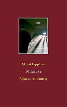 Paperback Miksikirja: Aikaa ei voi uhmata [Finnish] Book