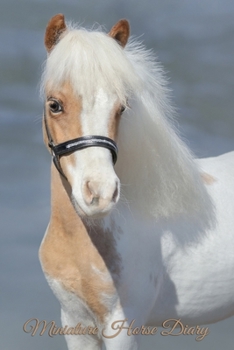 Paperback Miniature Horse Diary: Journal Logbook for Miniature Horse Owners Book