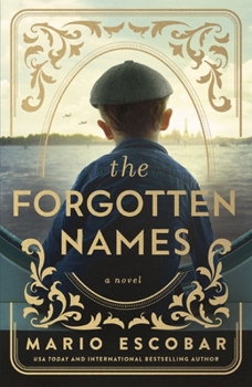 Hardcover The Forgotten Names: A Tale of Heroism and Reclaiming Identity in Nazi-Occupied France Book