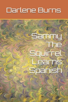 Paperback Sammy The Squirrel Learns Spanish Book