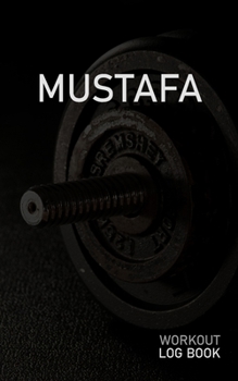MUSTAFA: Blank Daily Workout Log Book | Track Exercise Type, Sets, Reps, Weight, Cardio, Calories, Distance & Time | Space to Record Stretches, ... First Name Initial M Dumbbell Cover