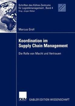 Paperback Koordination Im Supply Chain Management: Die Rolle Von Macht Und Vertrauen [German] Book