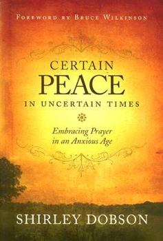 Paperback Certain Peace in Uncertain Times: Embracing Prayer in an Anxious Age Book