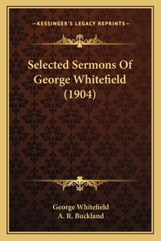 Paperback Selected Sermons Of George Whitefield (1904) Book