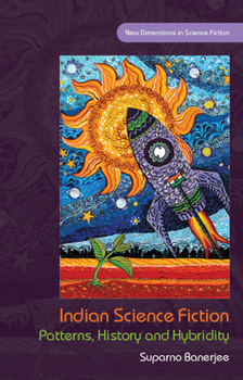 Hardcover Indian Science Fiction: Patterns, History and Hybridity Book