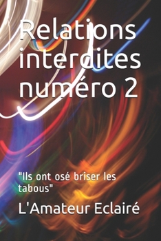 Paperback Relations interdites num?ro 2: Ils ont os? briser les tabous [French] Book