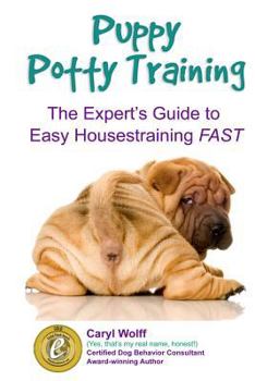 Paperback Puppy Potty Training -: The Expert's Guide to EASY Housetraining FAST (Black and White Edition) Book