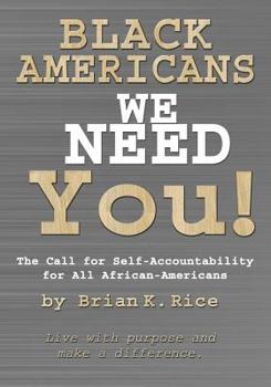 Paperback Black Americans, We Need You.: The Call for Self-Accountability for All African-Americans Book