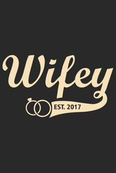Wifey est 2017: Daily planner notebook gift for wife
