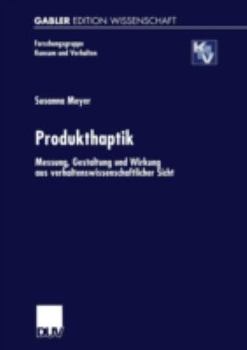 Paperback Produkthaptik: Messung, Gestaltung Und Wirkung Aus Verhaltenswissenschaftlicher Sicht [German] Book