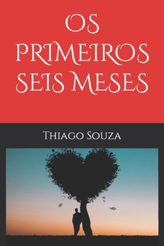 Paperback OS Primeiros Seis Meses [Portuguese] Book