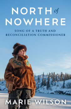 Hardcover North of Nowhere: Song of a Truth and Reconciliation Commissioner Book