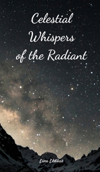 Hardcover Celestial Whispers of the Radiant Book