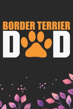 Border Terrier Dad: Cool Border Terrier Dog Dad Journal Notebook - Border Terrier Puppy Lover Gifts – Funny Border Terrier Dad Notebook - Border ... Terrier Dad & Mom Gifts. 6 x 9 in 120 pages