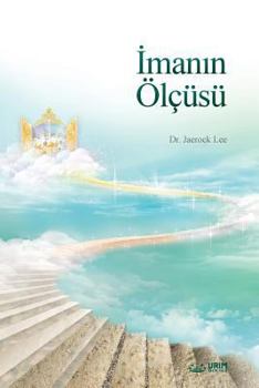 İmanın Ölçüsü: The Measure of Faith (Turkish)
