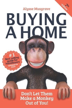 Paperback Buying a Home: Don't Let Them Make a Monkey Out of You!: 2020 Edition Book
