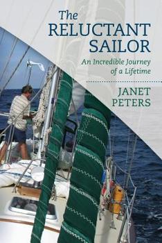 Paperback The Reluctant Sailor: An Incredible Journey of a Lifetime Book