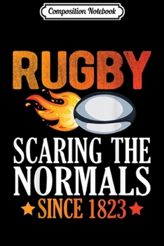 Paperback Composition Notebook: Rugby Scaring The Normals Since 1823 Funny Graphic Journal/Notebook Blank Lined Ruled 6x9 100 Pages Book