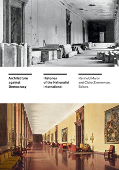 Paperback Architecture Against Democracy: Histories of the Nationalist International Book