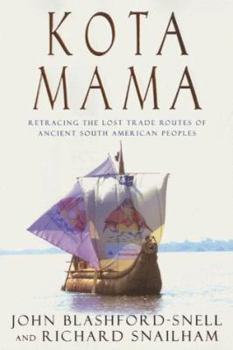 Hardcover Kota Mama: Retracing the Lost Trade Routes of Ancient South American Peoples Book