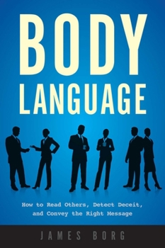 Paperback Body Language: How to Read Others, Detect Deceit, and Convey the Right Message Book