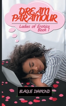 Paperback Dream Paramour: Ladies of Erotica Book One Book
